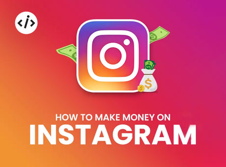 How To Make Money From Instagram? Earn Now!