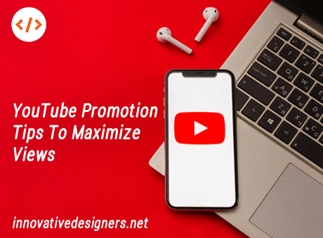 YouTube Promotion Tips To Maximize Views